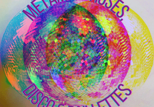 Métamorphoses, disco et paillettes